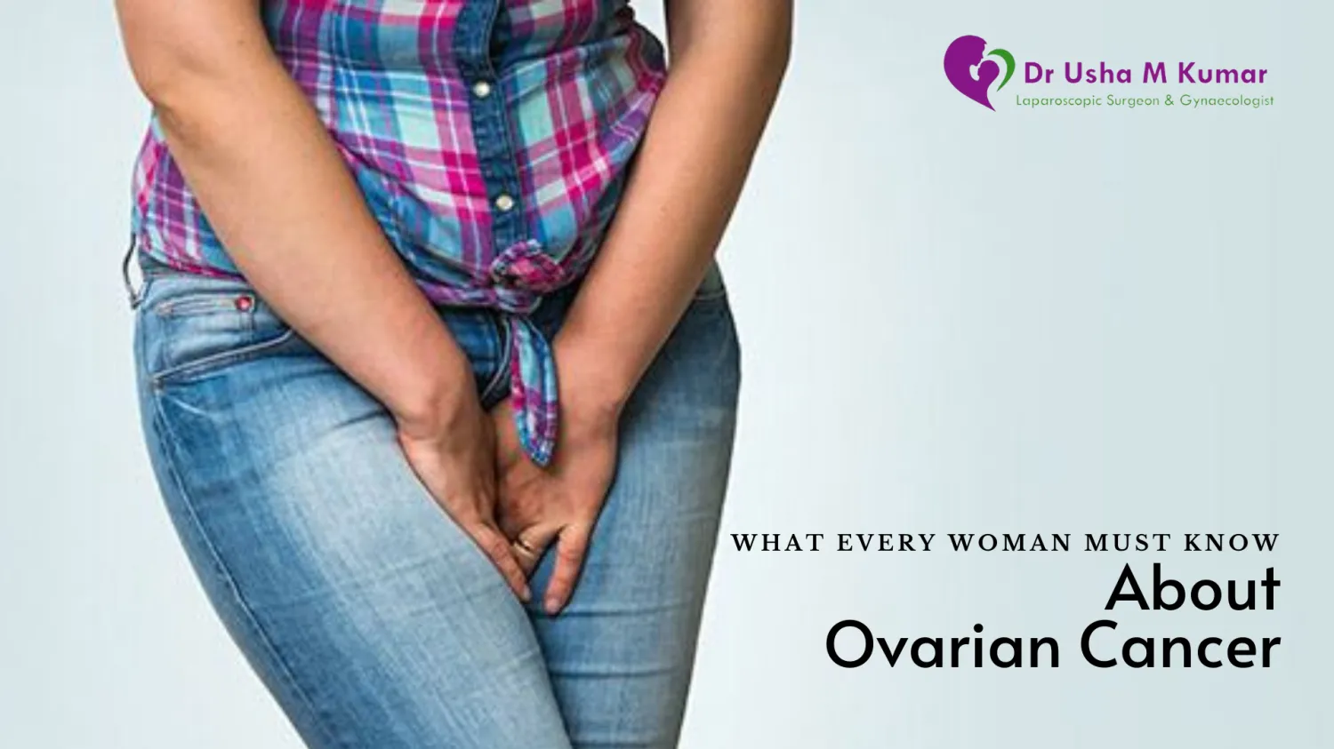 What Every Woman Must Know About Ovarian Cancer - Blog Image