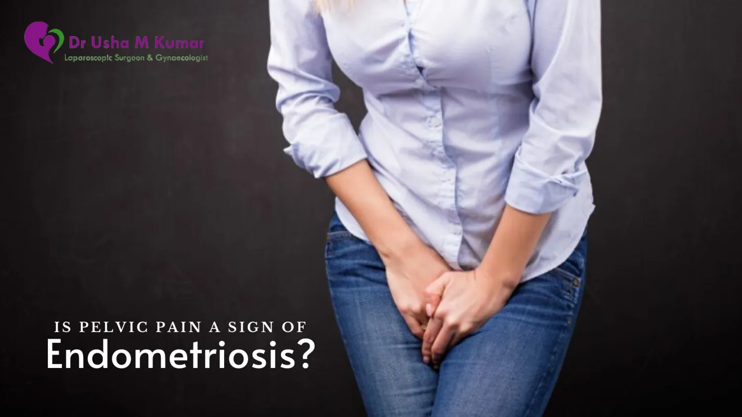 Is pelvic pain a sign of endometriosis? - Blog Image