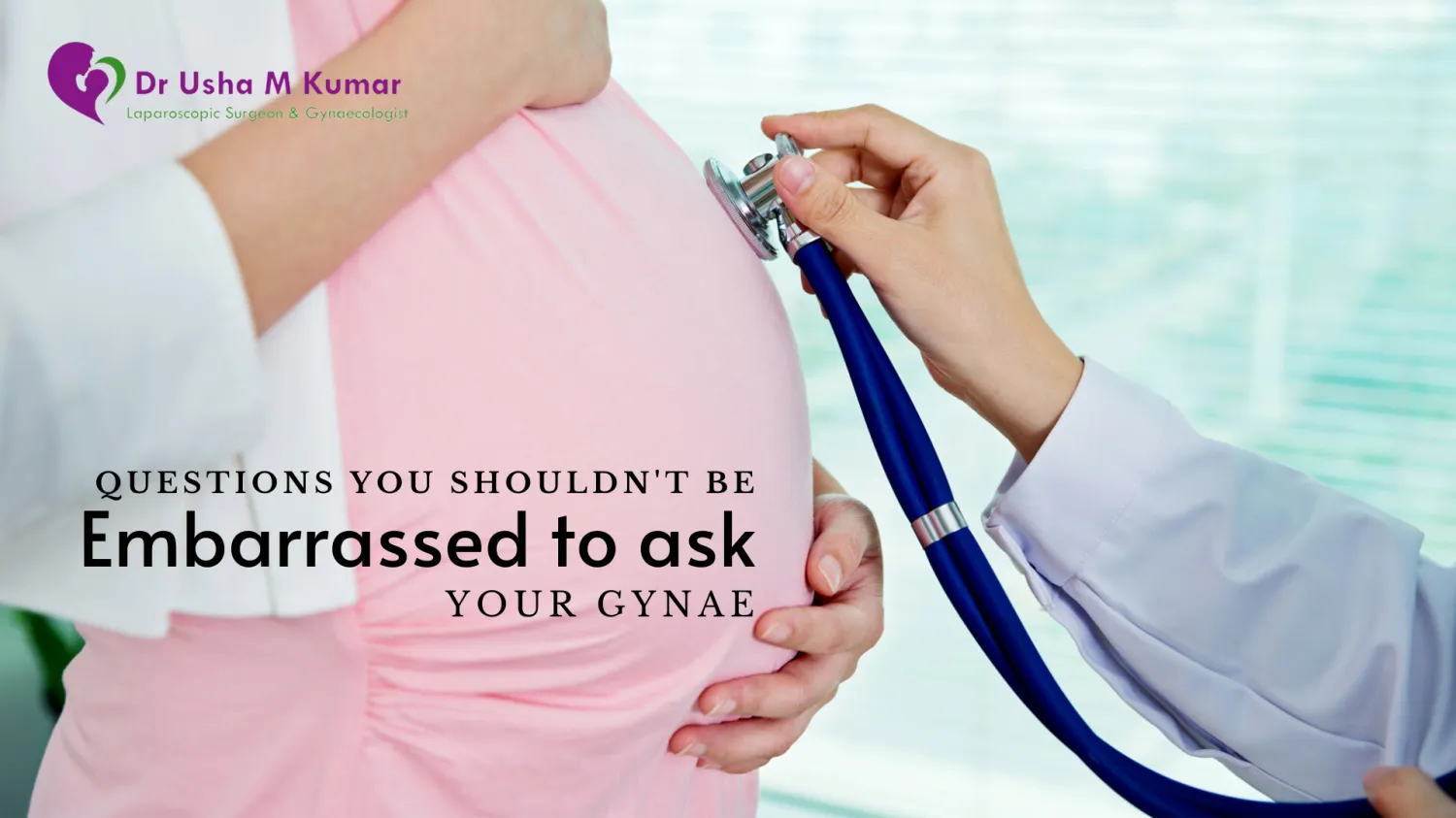Questions You Shouldn’t Be Embarrassed to Ask Your GYNAE nearby - Blog Image