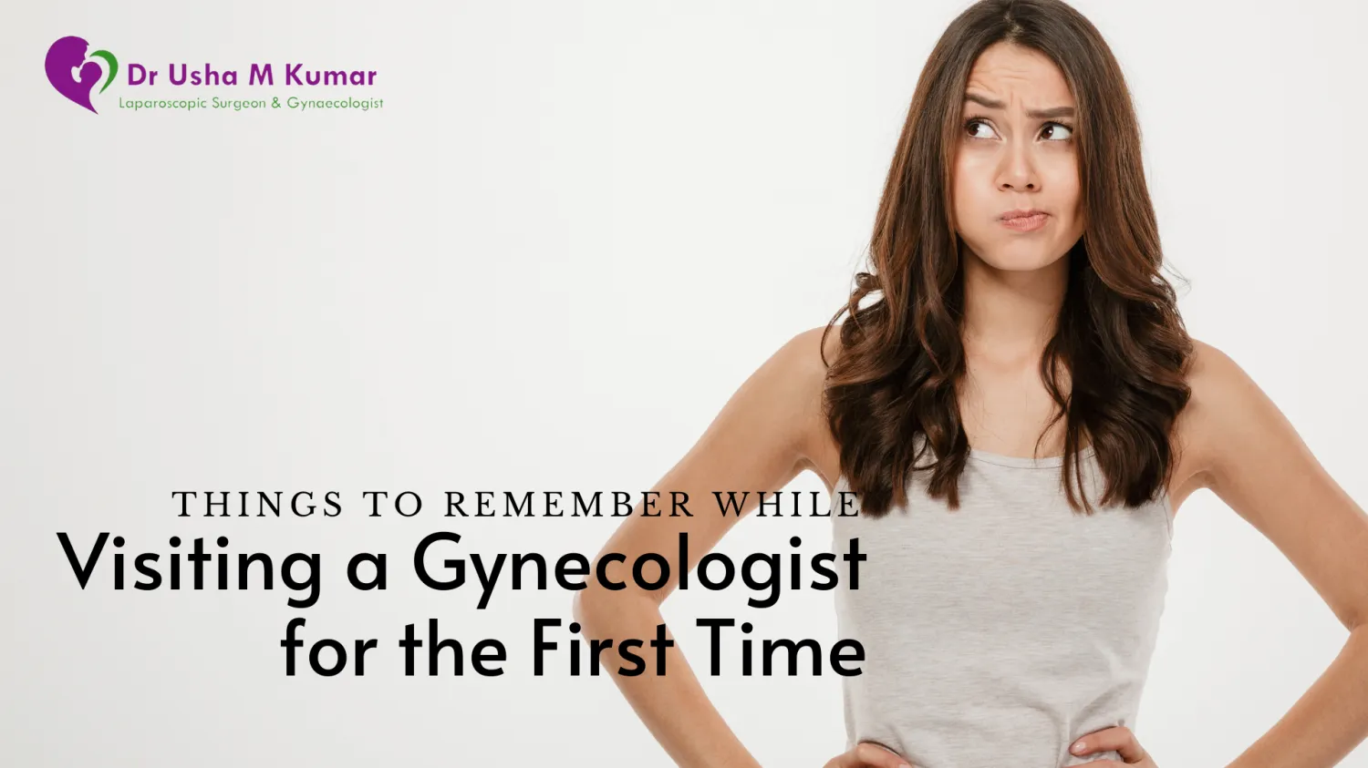 Things to remember while visiting a Gynecologist for the first time - Blog Image